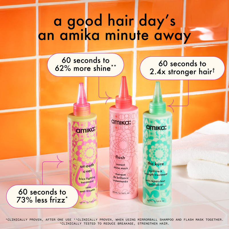 a good hair day's an amika minute away. use the smooth over frizz-fighting treatment for 60 seconds for 73% less frizz*. use the flash instant shine mask for 60 seconds for 62% more shine**. use the kure muti-task treatment for 60 seconds for 2.4x stronger hair***. *clinically proven, after one use. **clinically proven, when using mirrorball shampoo + flash mask together. ***clinically tested to reduce breakage and strengthen hair. 